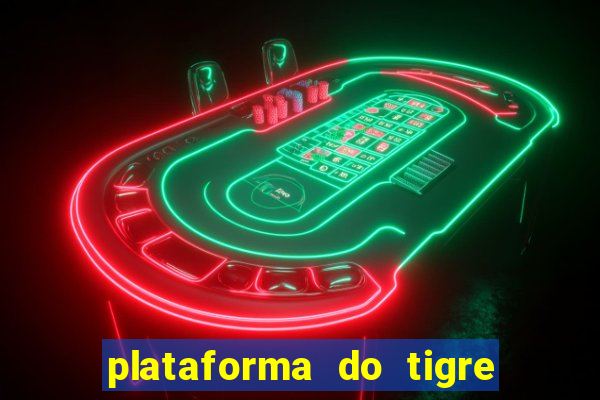 plataforma do tigre que paga no cadastro